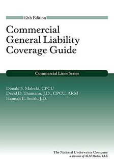 Read [PDF EBOOK EPUB KINDLE] Commercial General Liability Coverage Guide, 12th Edition by  Donald S.
