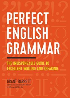 Read EPUB KINDLE PDF EBOOK Perfect English Grammar: The Indispensable Guide to Excellent Writing and