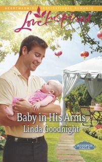 Access [KINDLE PDF EBOOK EPUB] Baby in His Arms: A Fresh-Start Family Romance (Whisper Falls Book 2)