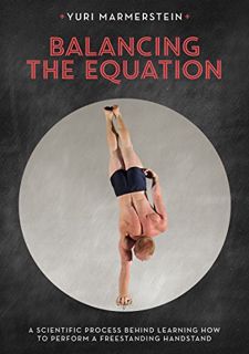 [ACCESS] EBOOK EPUB KINDLE PDF Balancing the Equation by  Yuri Marmerstein &  Mike Chomitsch 💝