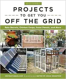 GET EPUB KINDLE PDF EBOOK Do-It-Yourself Projects to Get You Off the Grid: Rain Barrels, Chicken Coo