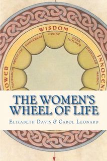 [Read] [EBOOK EPUB KINDLE PDF] The Women's Wheel of Life by  Elizabeth Davis &  Carol Leonard 📘