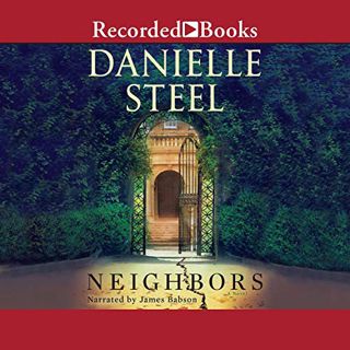 [VIEW] [PDF EBOOK EPUB KINDLE] Neighbors by  Danielle Steel,James Babson,Inc. Recorded Books 🗂️