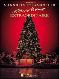 ACCESS [PDF EBOOK EPUB KINDLE] Mannheim Steamroller - Christmas Extraordinaire by Mannheim Steamroll