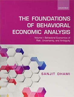 [Get] EPUB KINDLE PDF EBOOK Foundations of Behavioral Economic Analysis: Volume 1: Behavioral Econom