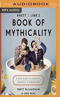 [GET] EPUB KINDLE PDF EBOOK Rhett & Link's Book of Mythicality by  Link Neal Rhett McLaughlin &  Lin
