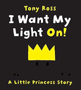 [VIEW] [KINDLE PDF EBOOK EPUB] I Want My Light On! (Little Princess) by Tony Ross 📂