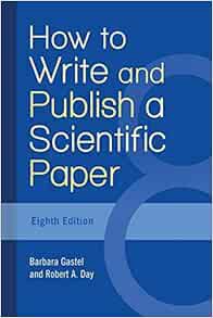 [Access] EPUB KINDLE PDF EBOOK How to Write and Publish a Scientific Paper by Barbara GastelRobert A