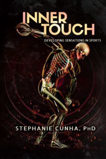 [GET] KINDLE PDF EBOOK EPUB Inner Touch: Developing Sensations in Sports by  Stephanie Cunha 📂