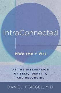 READ [EBOOK EPUB KINDLE PDF] IntraConnected: MWe (Me + We) as the Integration of Self, Identity, and