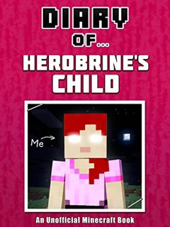 [VIEW] EPUB KINDLE PDF EBOOK Diary of Herobrine's Child [an unofficial Minecraft book] (Crafty Tales