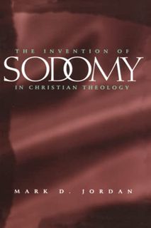 READ [EPUB KINDLE PDF EBOOK] The Invention of Sodomy in Christian Theology (Volume 1997) (Chicago Se