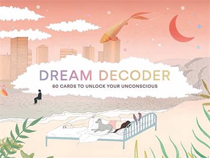 GET [KINDLE PDF EBOOK EPUB] Dream Decoder: 60 Cards to Unlock your Unconscious (Interpret Archetypal