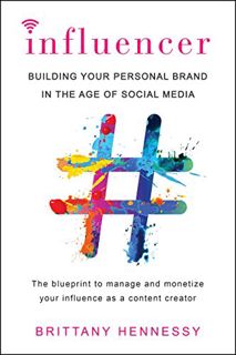 [GET] [EPUB KINDLE PDF EBOOK] Influencer: Building Your Personal Brand in the Age of Social Media by