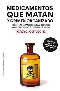 [GET] EBOOK EPUB KINDLE PDF Medicamentos que matan y crimen organizado: Cómo las grandes farmacéutic
