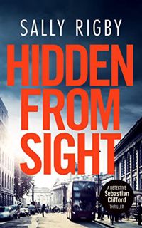 [VIEW] EBOOK EPUB KINDLE PDF Hidden From Sight: A Midlands Crime Thriller (Detective Sebastian Cliff