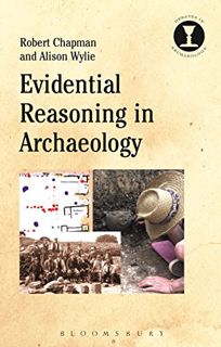 GET EBOOK EPUB KINDLE PDF Evidential Reasoning in Archaeology (Debates in Archaeology) by  Robert Ch