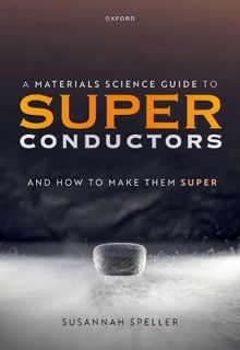 Get EBOOK EPUB KINDLE PDF A Materials Science Guide to Superconductors: and How to Make Them Super b