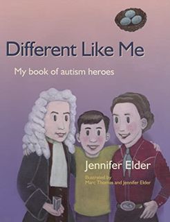 [View] KINDLE PDF EBOOK EPUB Different Like Me: My Book of Autism Heroes by  Jennifer Elder,Jennifer