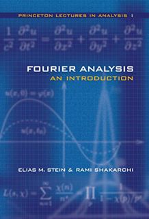 [ACCESS] [KINDLE PDF EBOOK EPUB] Fourier Analysis: An Introduction (Princeton Lectures in Analysis)