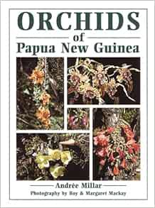 READ PDF EBOOK EPUB KINDLE Orchids of Papua New Guinea by Andree Millar,Ron Mackay,Margaret Mackay �