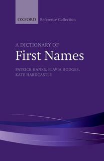 [Get] [KINDLE PDF EBOOK EPUB] A Dictionary of First Names (The Oxford Reference Collection) by  Patr