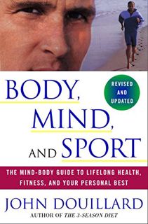 Access EBOOK EPUB KINDLE PDF Body, Mind, and Sport: The Mind-Body Guide to Lifelong Health, Fitness,