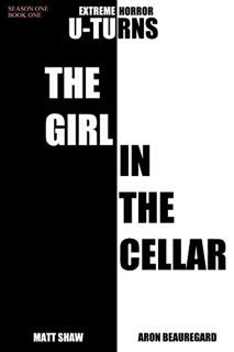 ACCESS [KINDLE PDF EBOOK EPUB] The Girl in the Cellar: An Extreme Horror from Two of the Darkest Min