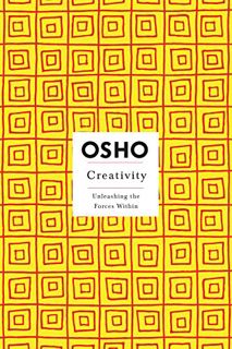 [VIEW] [PDF EBOOK EPUB KINDLE] Creativity: Unleashing the Forces Within (Osho Insights for a New Way