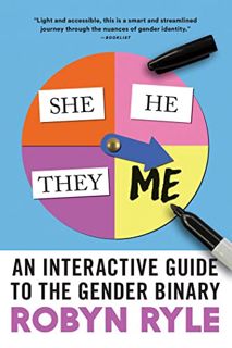 [Get] [EPUB KINDLE PDF EBOOK] She/He/They/Me: An Interactive Guide to the Gender Binary (LGBTQ+, Que