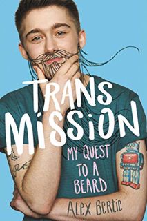 [READ] [PDF EBOOK EPUB KINDLE] Trans Mission: My Quest to a Beard by  Alex Bertie 📫