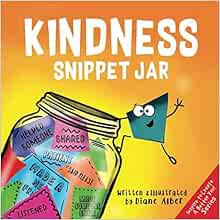 Get [KINDLE PDF EBOOK EPUB] Kindness Snippet Jar (Inspire to Create A Better You!) by Diane Alber 📋