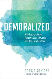 [Access] [EBOOK EPUB KINDLE PDF] Demoralized: Why Teachers Leave the Profession They Love and How Th