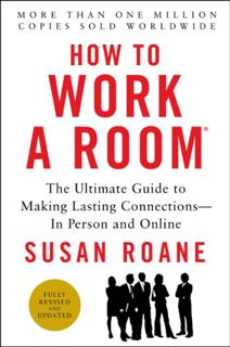 [GET] [EPUB KINDLE PDF EBOOK] How to Work a Room, 25th Anniversary Edition: The Ultimate Guide to Ma