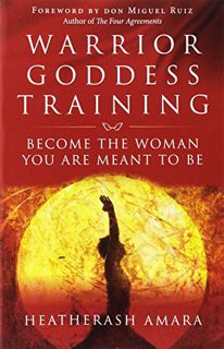 Get KINDLE PDF EBOOK EPUB Warrior Goddess Training: Become the Woman You Are Meant to Be by  Heather