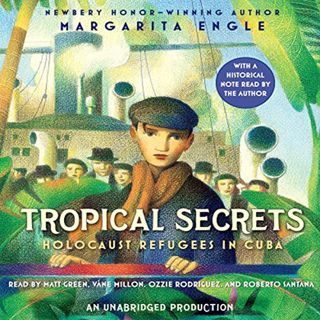[ACCESS] [PDF EBOOK EPUB KINDLE] Tropical Secrets: Holocaust Refugees in Cuba by  Margarita Engle,Ma