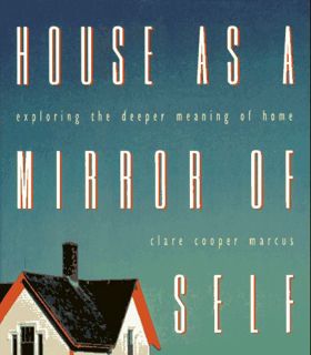[Get] [PDF EBOOK EPUB KINDLE] House As a Mirror of Self: Exploring the Deeper Meaning of Home by  Cl