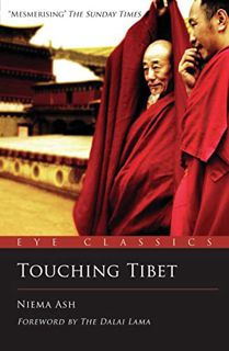 [GET] KINDLE PDF EBOOK EPUB Touching Tibet: An Eye Classic (Eye Classics) by  Niema Ash,The Dalai La