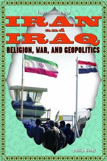 VIEW [EBOOK EPUB KINDLE PDF] Iran and Iraq: Religion, War, and Geopolitics (Understanding Iran) by