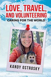 GET [PDF EBOOK EPUB KINDLE] Love, Travel, and Volunteering : Caring for the World (Travel Series Boo