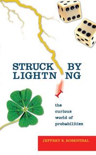 VIEW [EBOOK EPUB KINDLE PDF] Struck by Lightning: The Curious World of Probabilities by  Jeffrey S.