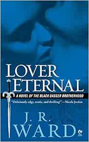 VIEW [EPUB KINDLE PDF EBOOK] Lover Eternal (Black Dagger Brotherhood, Book 2) by J.R. Ward 📁
