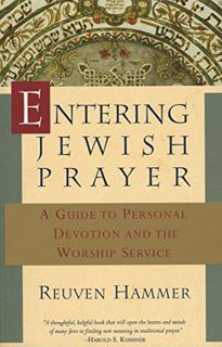 VIEW EPUB KINDLE PDF EBOOK Entering Jewish Prayer: A Guide to Personal Devotion and the Worship Serv