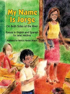 ACCESS PDF EBOOK EPUB KINDLE My Name is Jorge: On Both Sides of the River (Poems in Spanish and Engl