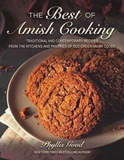 View EPUB KINDLE PDF EBOOK The Best of Amish Cooking: Traditional and Contemporary Recipes from the