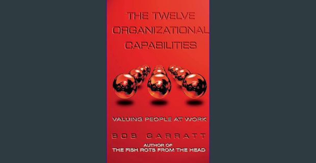 READ [E-book] The Twelve Organizational Capabilities: Valuing People at Work     Hardcover – Januar