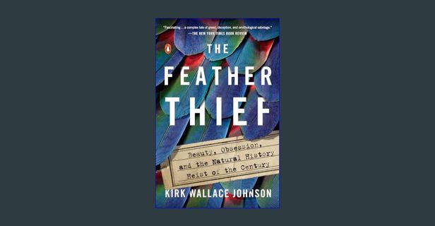 ebook read pdf 📖 The Feather Thief: Beauty, Obsession, and the Natural History Heist of the Cen