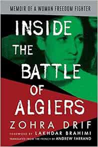 View PDF EBOOK EPUB KINDLE Inside the Battle of Algiers: Memoir of a Woman Freedom Fighter by Zohra
