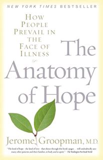[VIEW] PDF EBOOK EPUB KINDLE The Anatomy of Hope: How People Prevail in the Face of Illness by  Jero