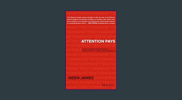 [Ebook] ⚡ Attention Pays: How to Drive Profitability, Productivity, and Accountability     Hard